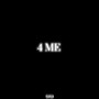 4 Me (Explicit)