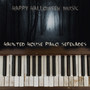 Haunted House Piano Serenades