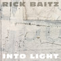 Rick Baitz: Into Light