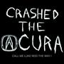 CRASHED THE ACURA: SOLD OUT (Explicit)