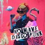 No Wave Disco Punk