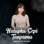 Hidupku Sepi Tanpamu