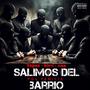 Salimos del barrio (Yepez, kirri y cas) [Explicit]