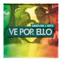 Ve por Ello (Explicit)