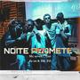 Noite promete (feat. Mc Gui da zn & Mc DK ZO)