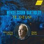 Mendelssohn: Te Deum à 8, MWV B 15 & Other Works