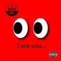 I See You (Explicit)