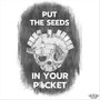 Put the Seeds in Your Pocket