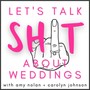 Let's Talk **** About Weddings (feat. Amy Nolan & Carolyn Johnson) [Explicit]