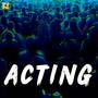 ACTING