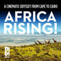 Africa Rising - a Cinematic Odyssey from Cape to Cairo