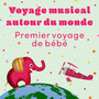 Voyage musical autour du monde: Premier voyage de bébé - Musique folcloristique, berceuses, musique de détente, mini-relaxation