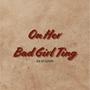 On Her Bad Girl Ting (Explicit)