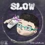 Slow (Explicit)