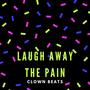 Laugh away the pain (Explicit)