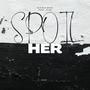 Spoil Her (feat. Cize) [Explicit]
