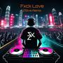 Fxck Love (feat. Sid22, ProdiG & YINJ) [Remix]