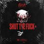 SHUT THE **** (Explicit)