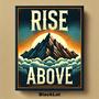 Rise Above