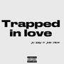 Trapped in love (feat. Jovem creator) [Radio Edit] [Explicit]