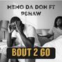 Bout 2 Go (feat. PShaw) [Explicit]