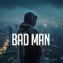 Bad Man (Explicit)