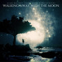 Walking Away with the Moon