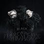 Black Florescence