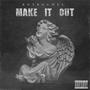 Make It Out (Explicit)