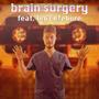 brain surgery (feat. Tim Lefebvre)