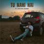 Tu Nahi Hai (feat. Gautam Sharma)