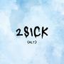 2Sick (Alt) [Explicit]