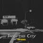 Thru the City (Explicit)