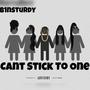 Cant Stick To One (Explicit)