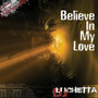 Believe In My Love