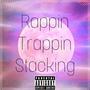 Rappin Trappin Stacking (Explicit)