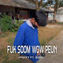 FUK SOOM WOW PEUN (Explicit)