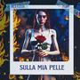 Sulla Mia Pelle (feat. Fløp) [Explicit]