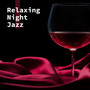 Relaxing Night Jazz: Wonderful Memories, Soft Melodies Jazz with Red Wine Bottle, Relaxing Time