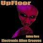 Upfloor (Electronic Alien Grooves)