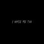 I Hate Me Too (Explicit)