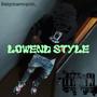 Lowend Style (Explicit)