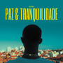 Paz & Tranquilidade (Explicit)