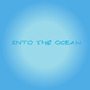 Into The Ocean