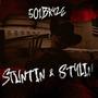 Stuntin & Stylin (Explicit)