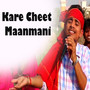 Kare Cheet Maanmani