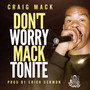 Dont Worry Mack Tonite (Explicit)