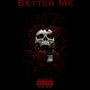 Better Me (Explicit)