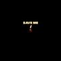 Save Me (Explicit)