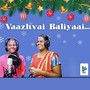 Vaazhvai Baliyaai